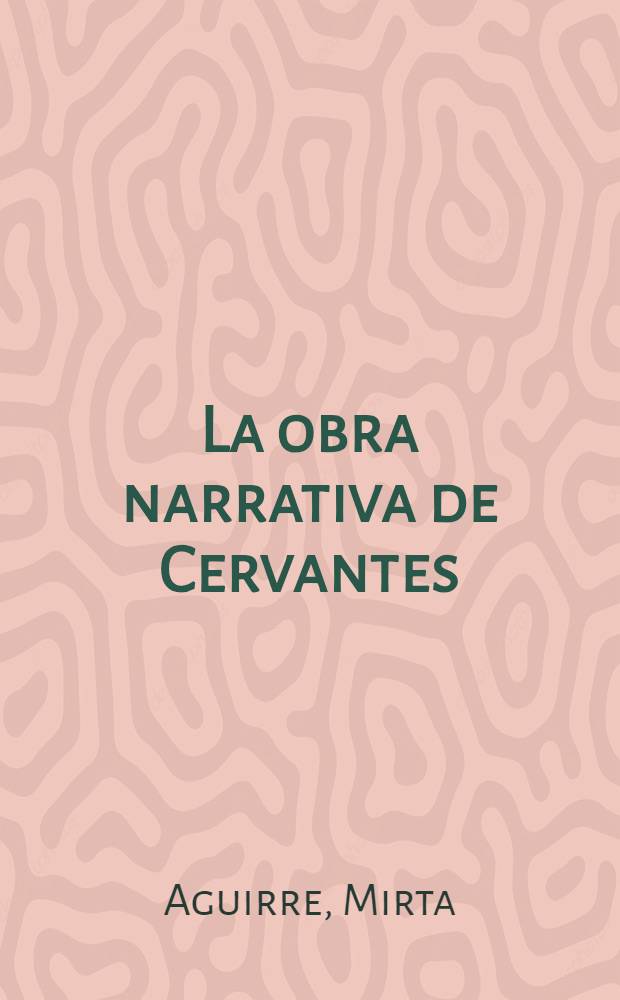 La obra narrativa de Cervantes