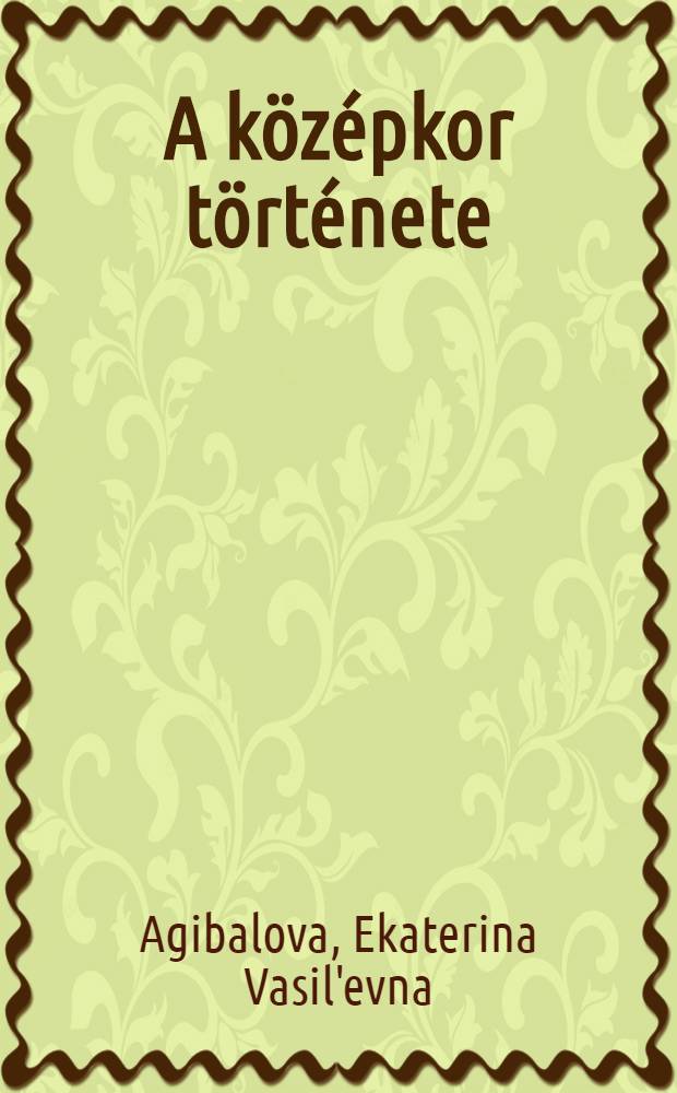 A középkor története : tankönyv a 6 oszt. számára