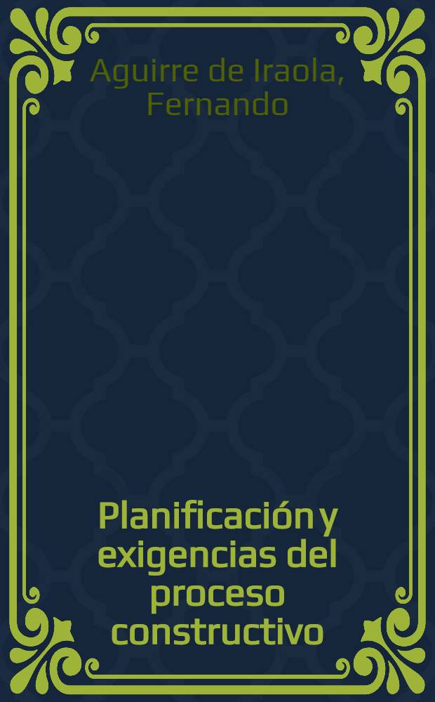 Planificación y exigencias del proceso constructivo