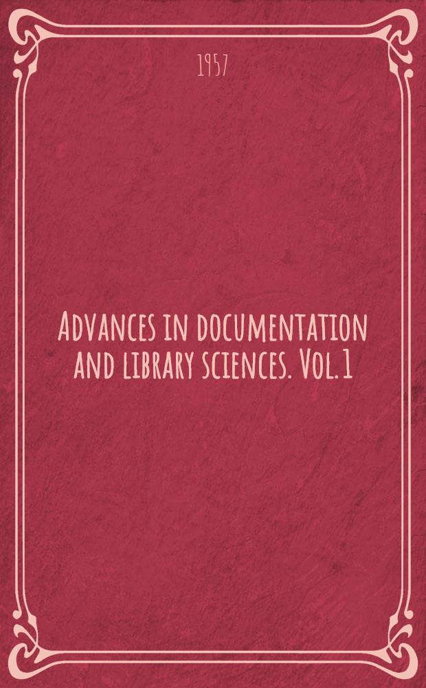 [Advances in documentation and library sciences]. [Vol. 1] : Progress report in chemical literature retrieval