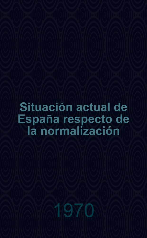 Situación actual de España respecto de la normalización