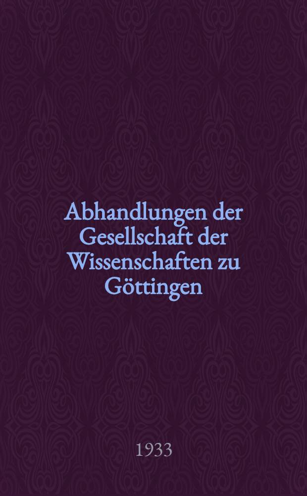 Abhandlungen der Gesellschaft der Wissenschaften zu Göttingen : Philosophisch-historischen Klasse. Folge 3. 1933. № 4 : Champagne u. Lothringen