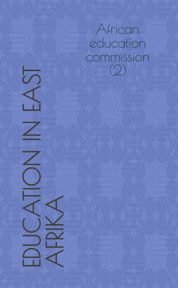 Education in East Afrika : a study of East, Central and South Africa