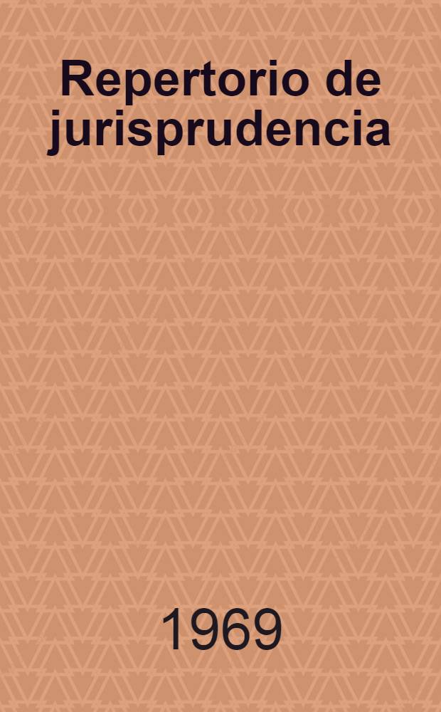 Repertorio de jurisprudencia : fallos de la Corte suprema de justicia en los ramos procesal civil, civil, mercantil y contencioso-administrativo ... T. 2 : ...en un período de 5 años comprendido de 1960 a 1964