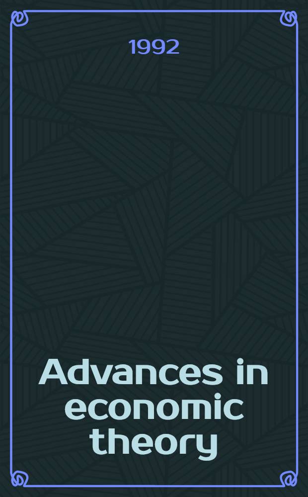 Advances in economic theory : Sixth World congr., Barcelona, Spain, Aug. 1990
