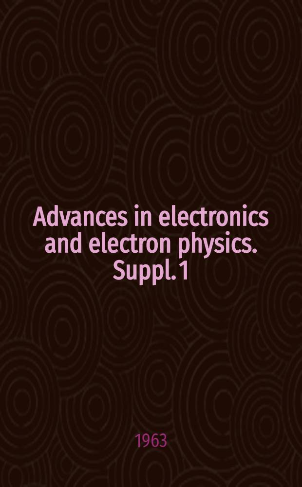 Advances in electronics and electron physics. Suppl. 1 : Electroluminescence and related effects