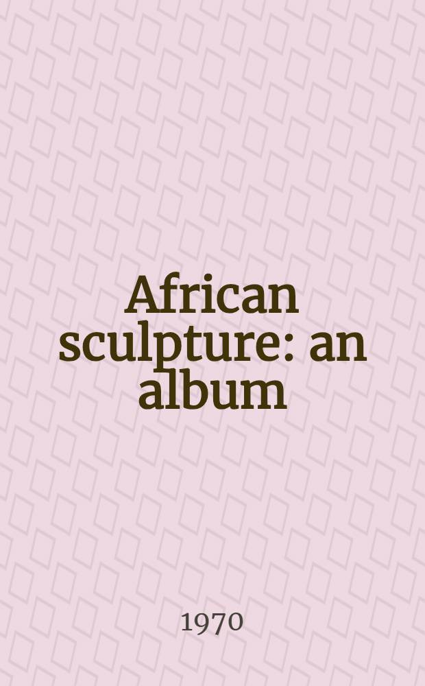 African sculpture : an album