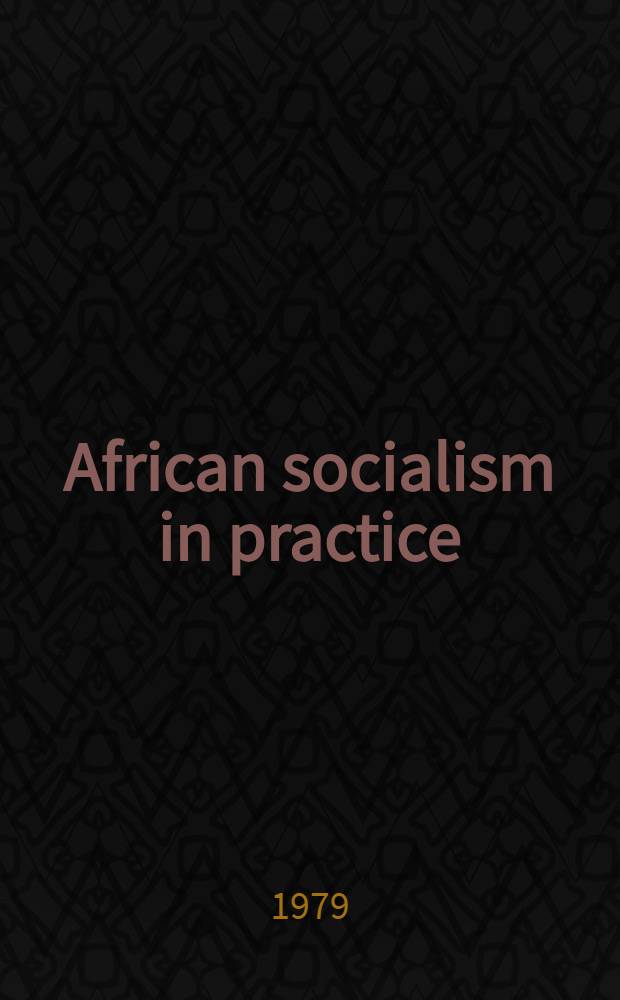African socialism in practice : the Tanzanian experience