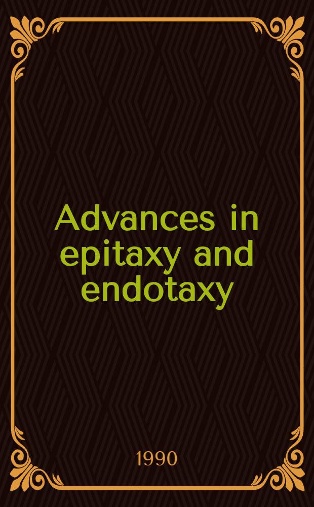 Advances in epitaxy and endotaxy