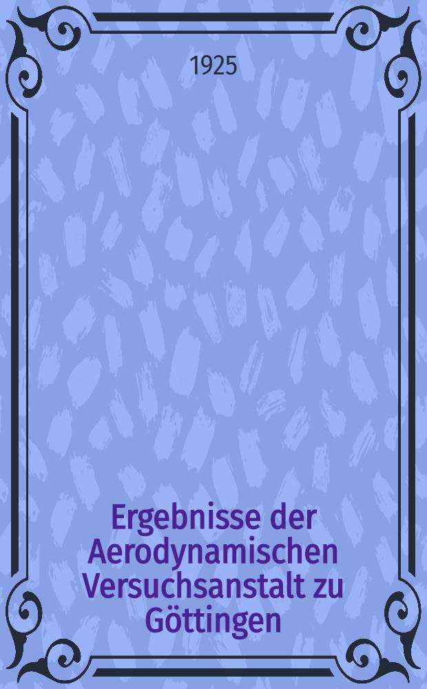 Ergebnisse der Aerodynamischen Versuchsanstalt zu Göttingen
