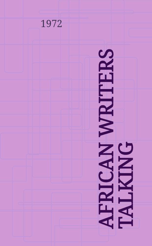 African writers talking : a collection of radio interviews