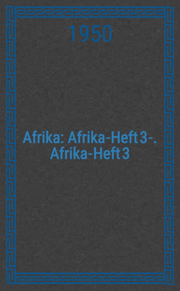 [Afrika] : Afrika-Heft 3-. Afrika-Heft 3