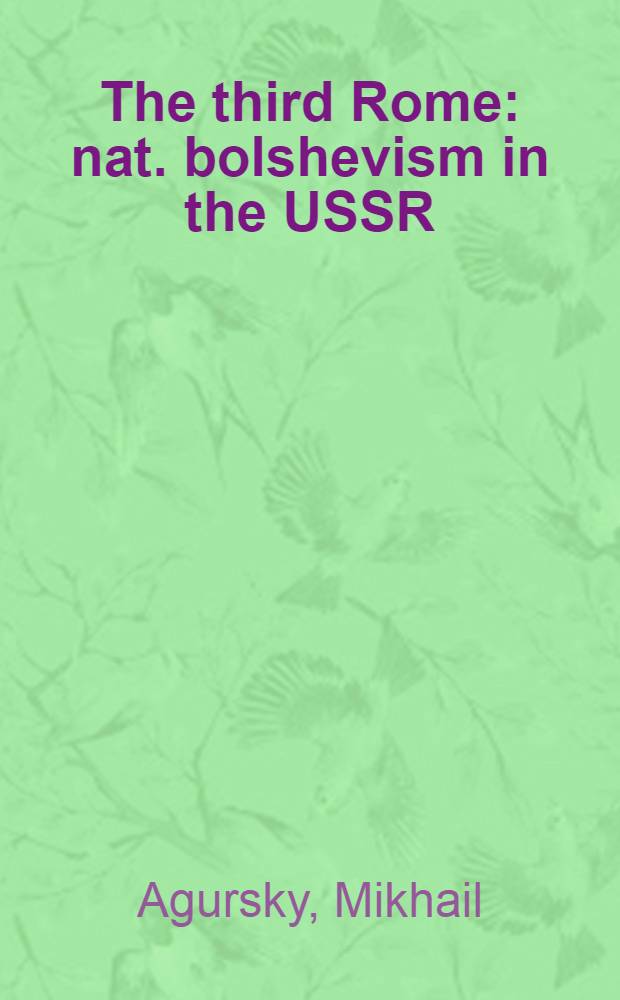 The third Rome : nat. bolshevism in the USSR