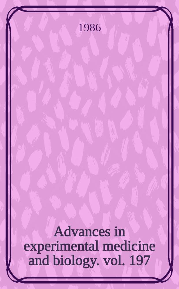 Advances in experimental medicine and biology. vol. 197 : Biological reactive intermediates III