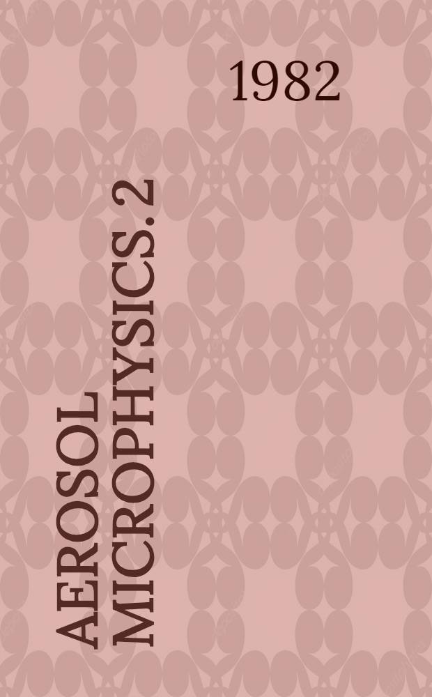 Aerosol microphysics. 2 : Chemical physics of micro particles