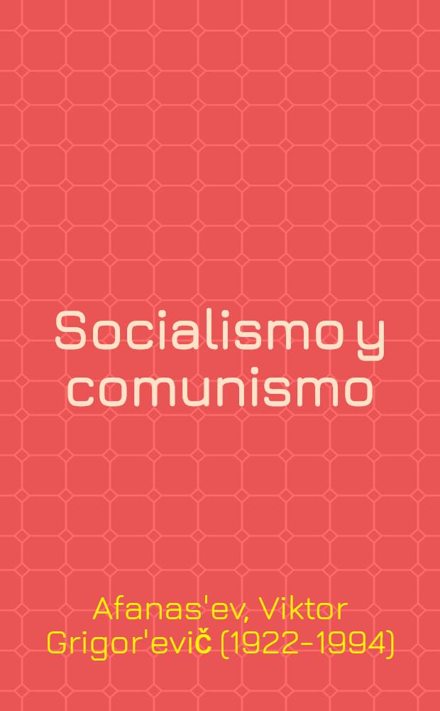 Socialismo y comunismo : trad. del ruso ...