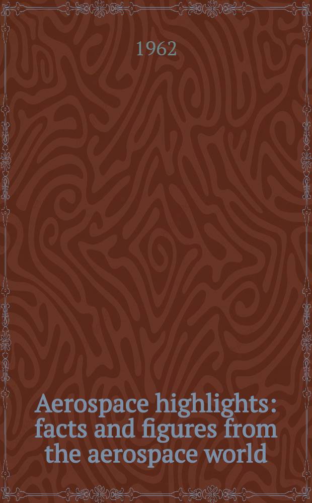 Aerospace highlights : facts and figures from the aerospace world