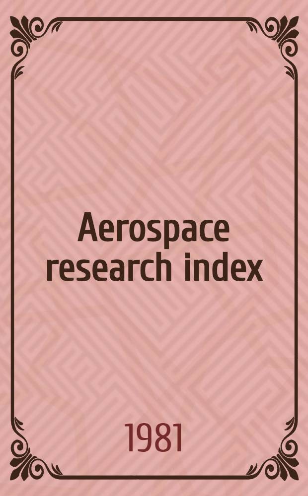 Aerospace research index : a guide world research in aeronautics, meteorology, astronomy a. space science