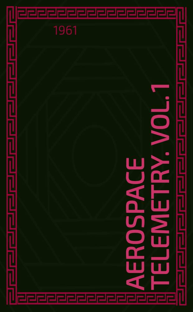 Aerospace telemetry. [Vol. 1]