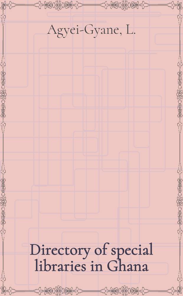 Directory of special libraries in Ghana