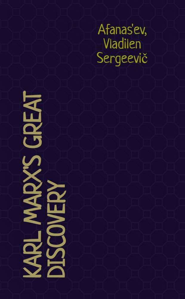 Karl Marx's great discovery : the dual nature of labour doctrine : its methodological role