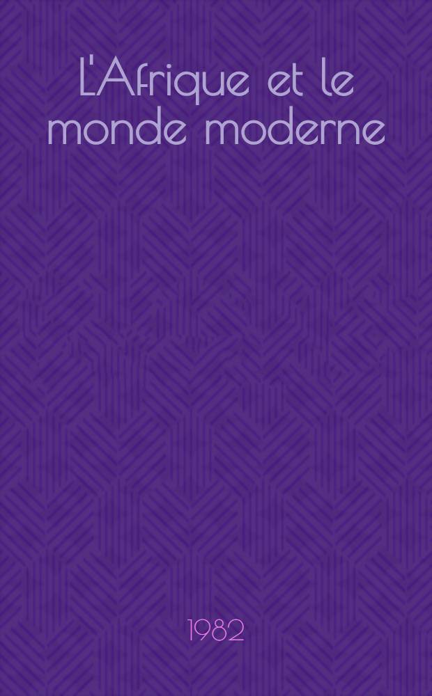 L'Afrique et le monde moderne : point de vue des spécialistes sov. : (recueil)