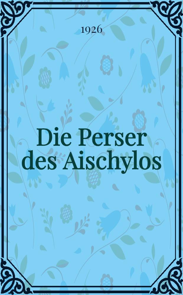 Die Perser des Aischylos