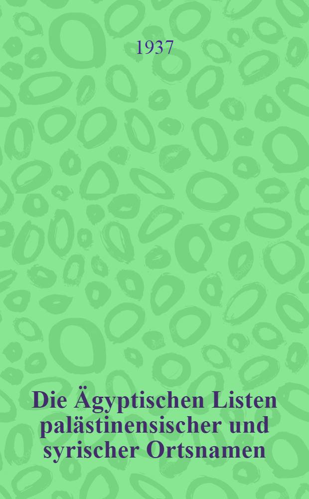 Die Ägyptischen Listen palästinensischer und syrischer Ortsnamen