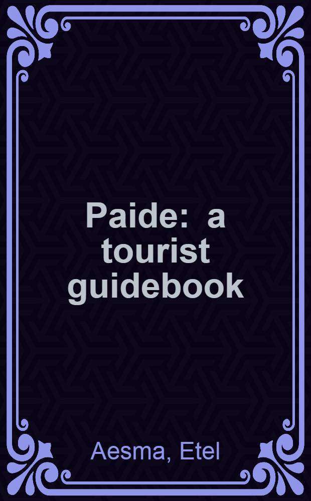 Paide : a tourist guidebook