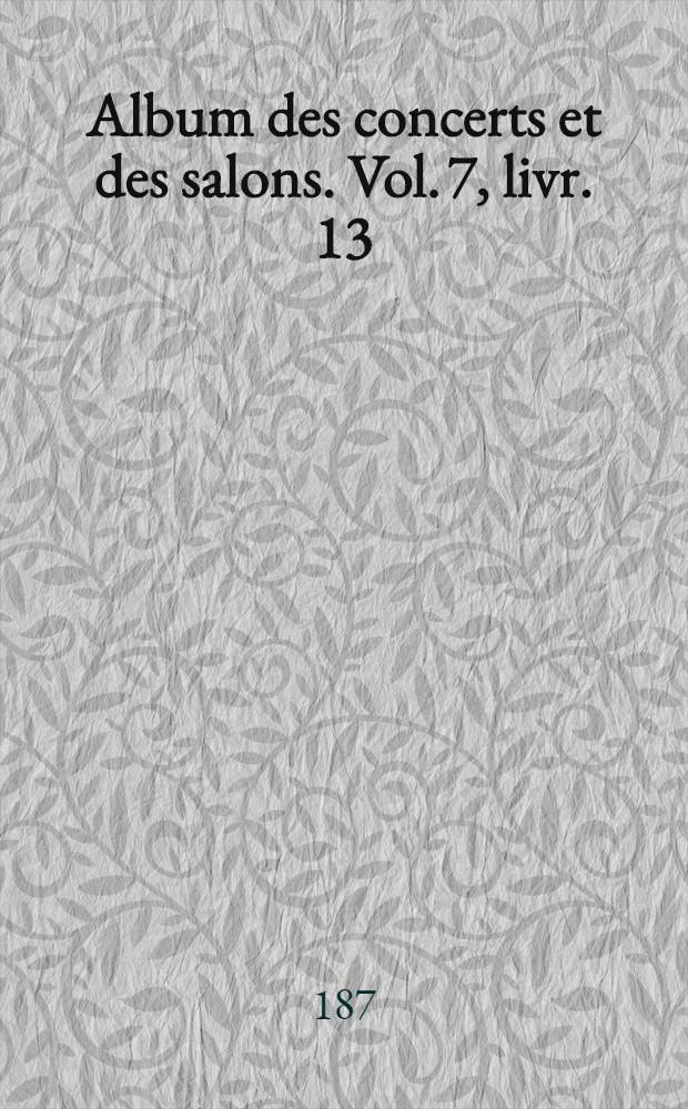 Album des concerts et des salons. Vol. 7, livr. 13