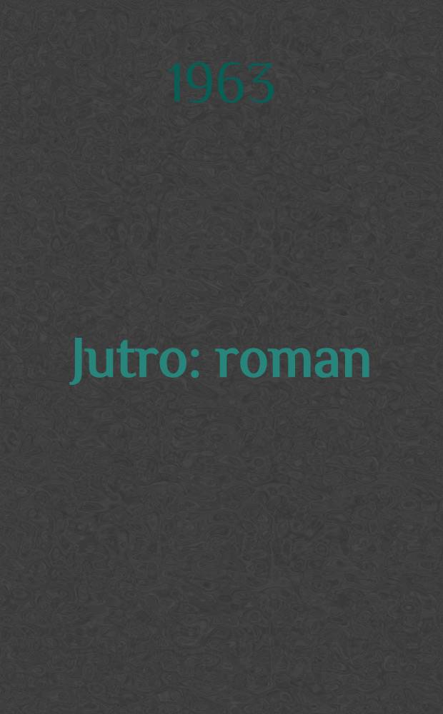 Jutro : roman