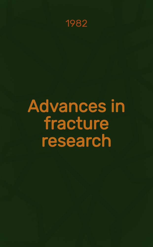 Advances in fracture research (Fracture 81) : proceedings of the 5th International conference on fracture (ICF5), Cannes, France, 29 March - 3 April 1981. Vol. 2
