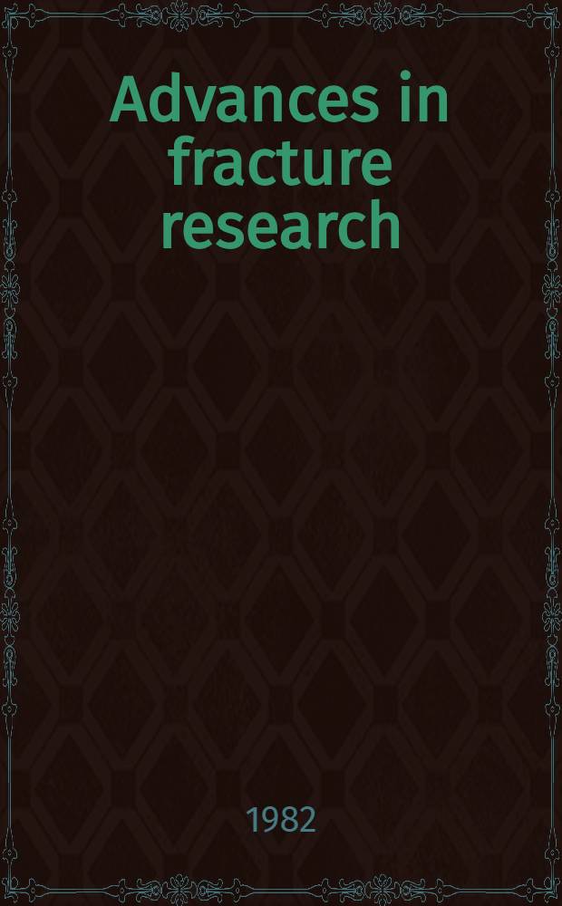 Advances in fracture research (Fracture 81) : proceedings of the 5th International conference on fracture (ICF5), Cannes, France, 29 March - 3 April 1981. Vol. 4