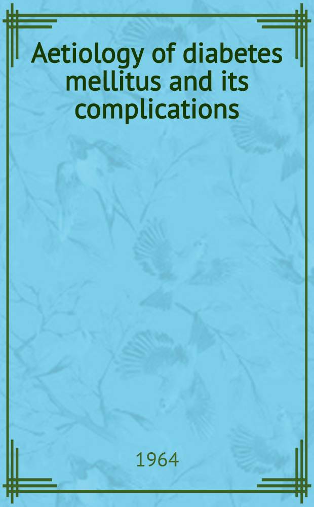 Aetiology of diabetes mellitus and its complications