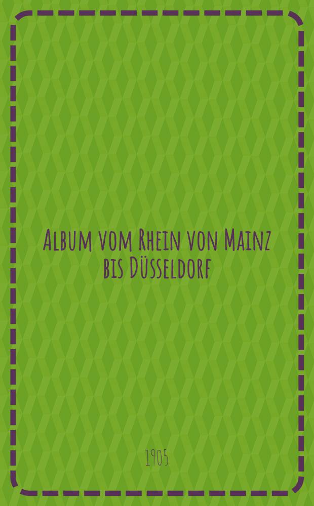 Album vom Rhein von Mainz bis Düsseldorf