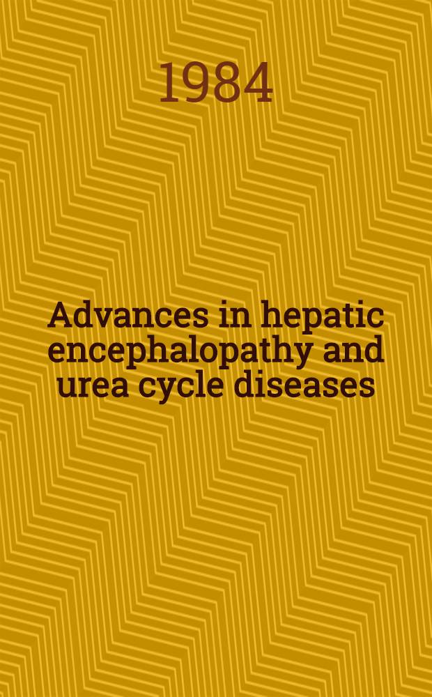 Advances in hepatic encephalopathy and urea cycle diseases