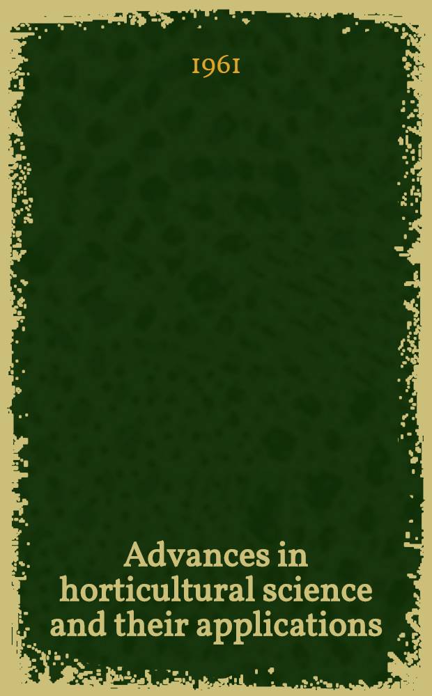 Advances in horticultural science and their applications : proceedings of the XVth International congress, Nice, 1958. Vol. 1