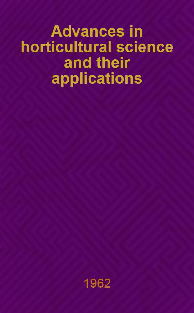 Advances in horticultural science and their applications : proceedings of the XVth International congress, Nice, 1958. Vol. 3