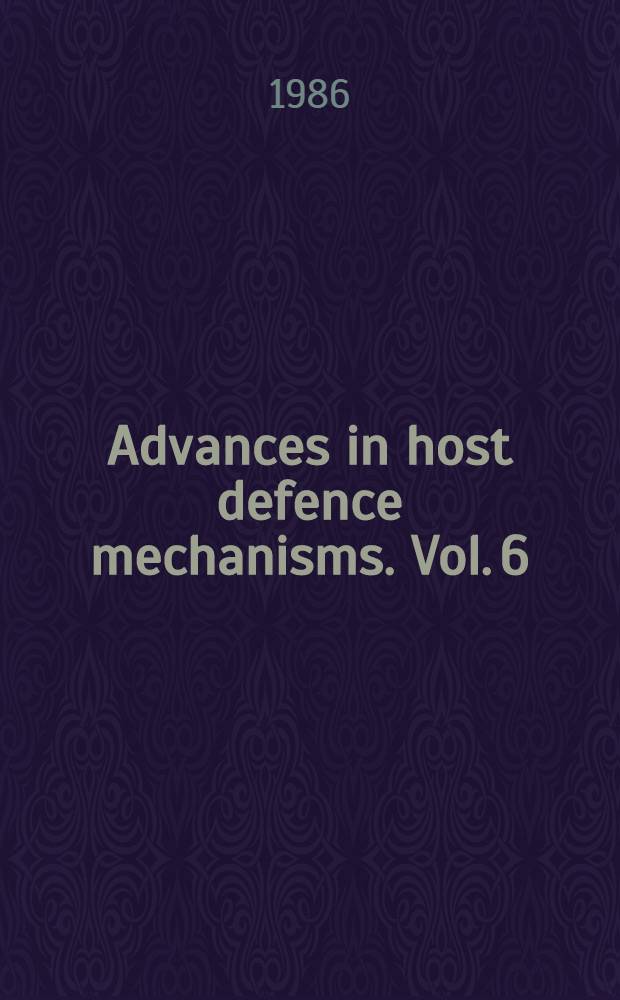 Advances in host defence mechanisms. Vol. 6 : Host defences in trauma and surgery
