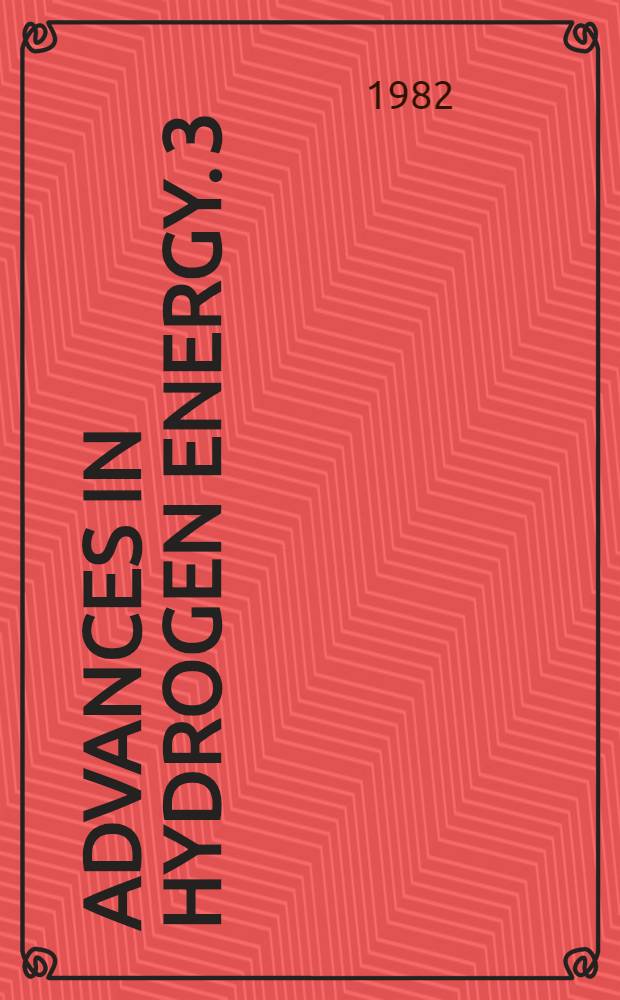 Advances in hydrogen energy. 3 : Hydrogen energy progress IV