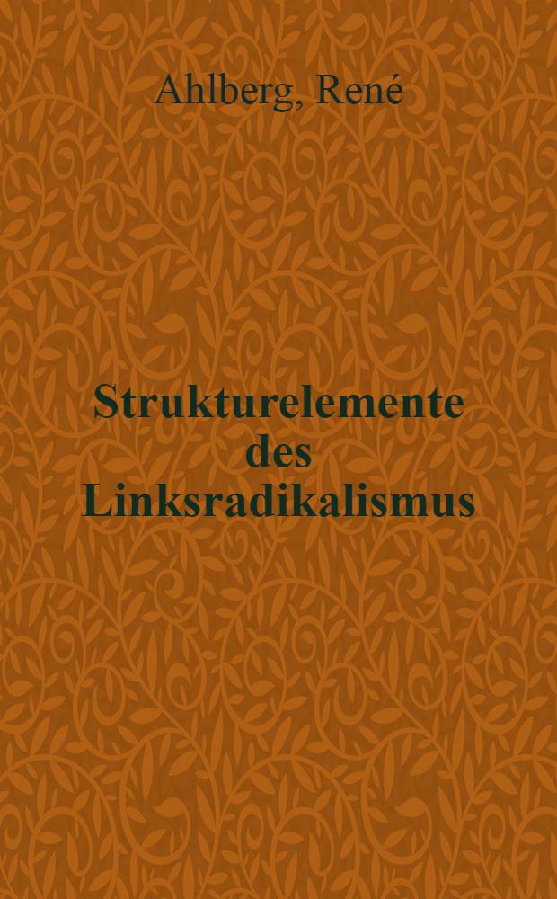 Strukturelemente des Linksradikalismus