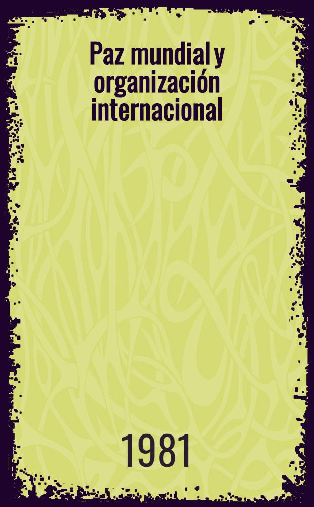 Paz mundial y organización internacional