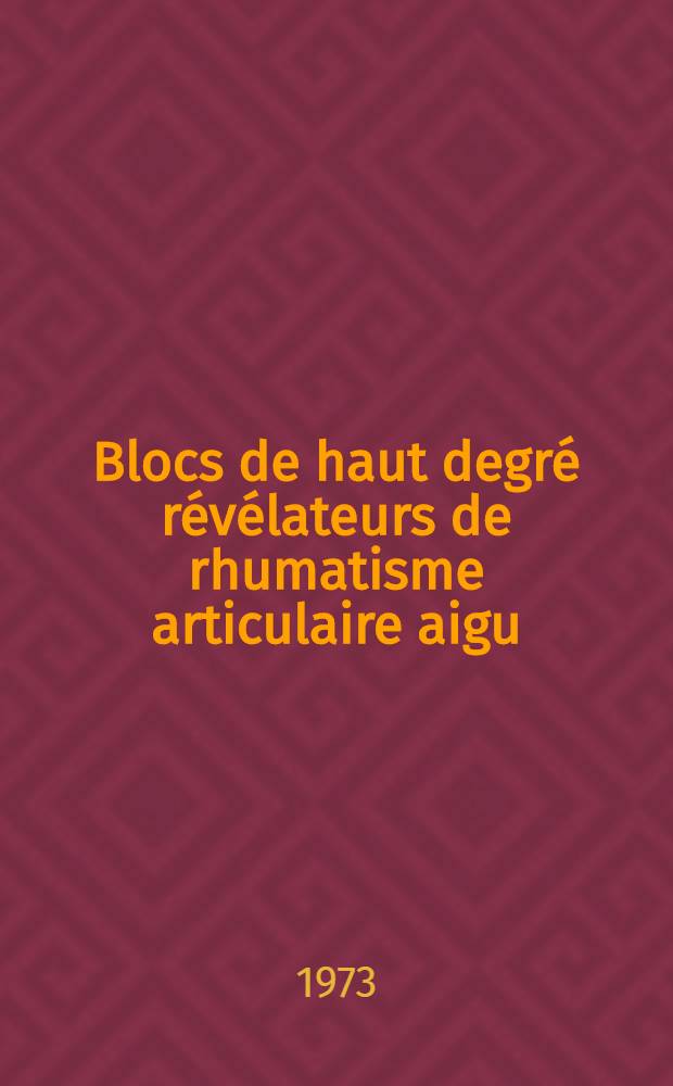 Blocs de haut degré révélateurs de rhumatisme articulaire aigu : à propos de deux observations : thèse