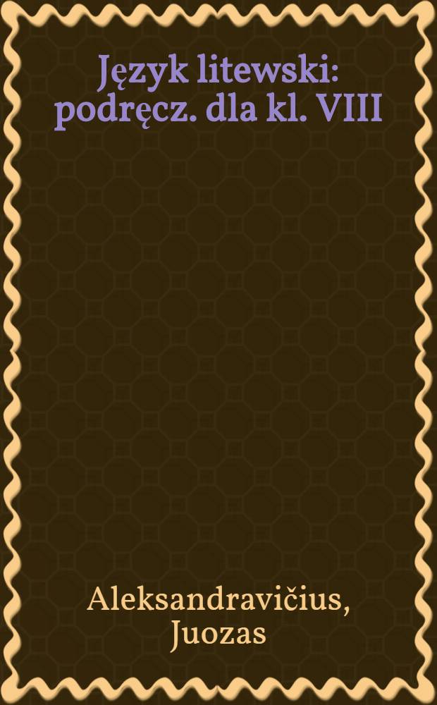 Język litewski : podręcz. dla kl. VIII