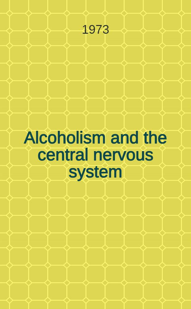 Alcoholism and the central nervous system : Symposium