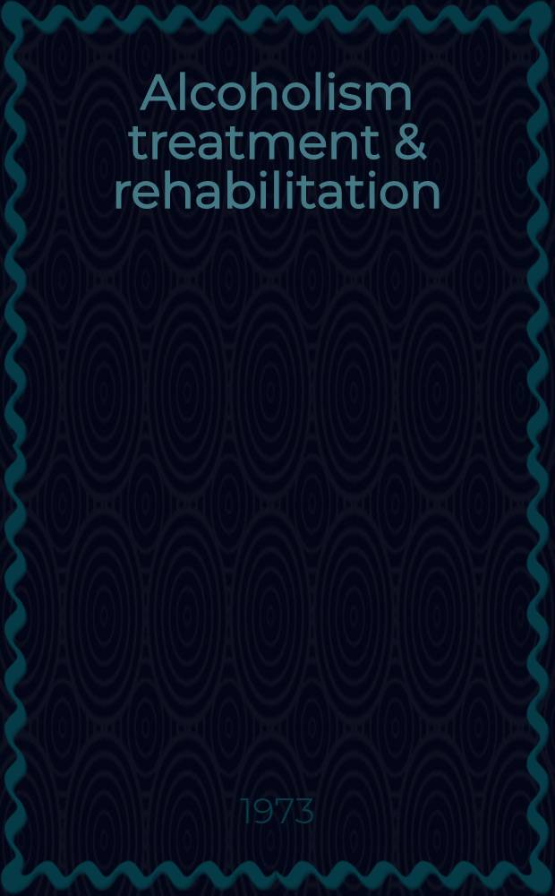 Alcoholism treatment & rehabilitation : selected abstracts