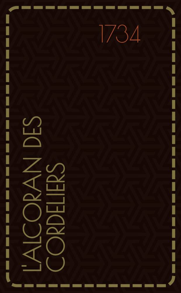 L'Alcoran des cordeliers : Tant en latin qu'en François c'est à dire Recueil des plus notables bourdes et blasphèmes de ceux qui ont osé comparer saint François à Jésus Christ, tiré du grand Livre des conformiez, jadis composé par frère Barthelemi de Pise, cordelier en son vivant