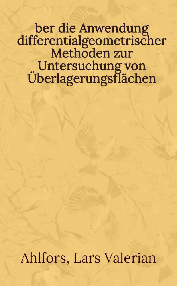 &Uuml;ber die Anwendung differentialgeometrischer Methoden zur Untersuchung von &Uuml;berlagerungsfl&auml;chen