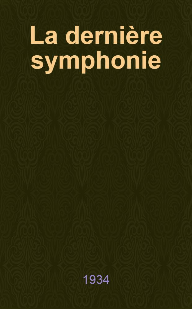 La derni&egrave;re symphonie : R&eacute;cit