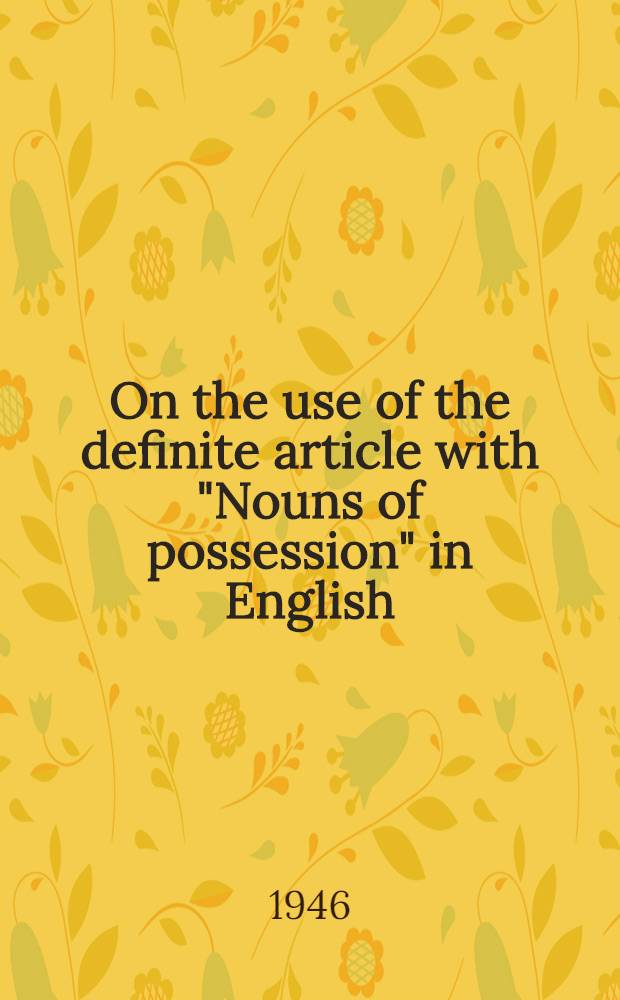 On the use of the definite article with "Nouns of possession" in English